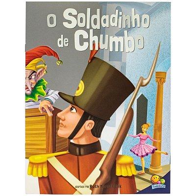 Clássicos Favoritos: O Soldadinho De Chumbo