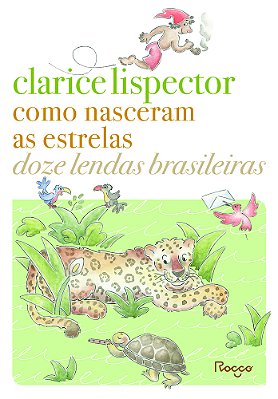Como Nasceram As Estrelas Doze Lendas Brasileiras..-