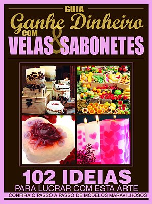 Guia Ganhe Dinheiro Com Velas E Sabonetes