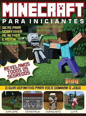 Guia Play Games - Extra - Minecraft Para Inciantes Dicas Para Sobreviver Ao Nether E Ao Fim