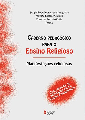 Caderno Pedagógico Para O Ensino Religioso - Manifestações Religiosas Com Roteiros De Atividades Para O Ensino Fundamental