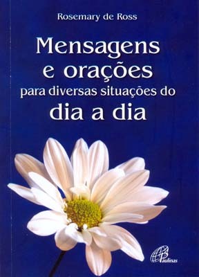 Mensagens E Orações Para Diversas Situações Do Dia A Dia