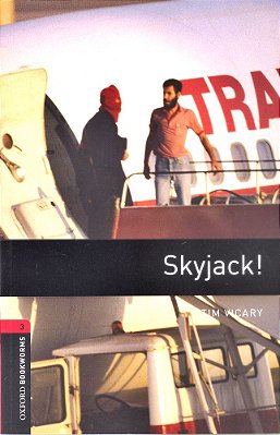 Skyjack! - Oxford Bookworms Library - Level 3 - Third Edition..-