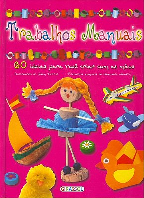 Trabalhos Manuais - 60 Ideias