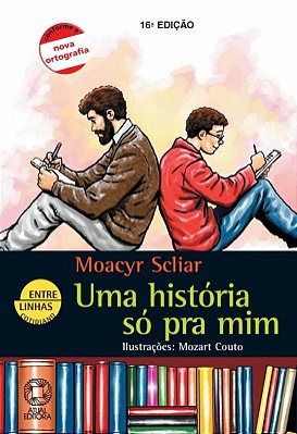 Uma História Só Pra Mim - Coleção Entre Linhas Cotidiano - 16ª Edição