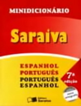 Minidicionário Saraiva - Espanhol - Português/Português - Espanhol