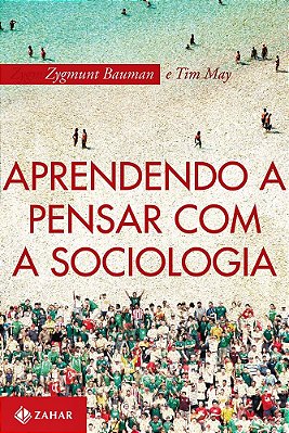 Aprendendo A Pensar Com A Sociologia