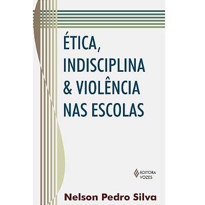 Ética, Indisciplina E Violência Nas Escolas