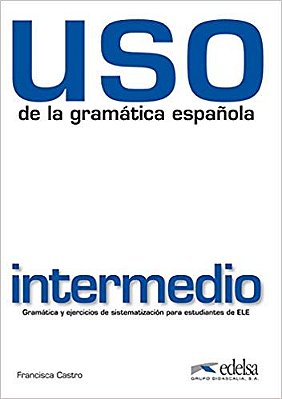 Uso De La Gramática Española Intermedio - Nueva Edicion Revisada Y A Color