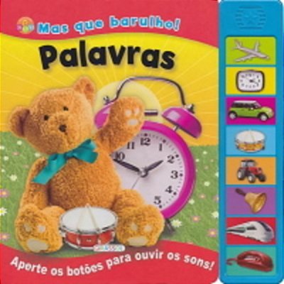 Mas Que Barulho! - Palavras - Aperte Os Botões Para Ouvir Os Sons!
