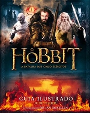 O Hobbit - A Batalha Dos Cinco Exércitos - Guia Ilustrado