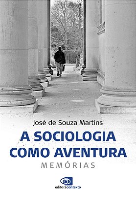 A Sociologia Como Aventura Memorias