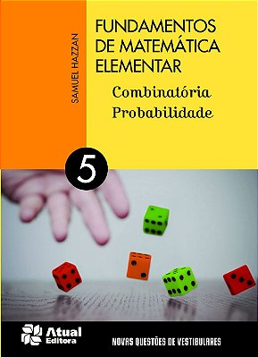 Fundamentos De Matemática Elementar - Combinatória E Probabilidade - Volume 5 - Nova Edição