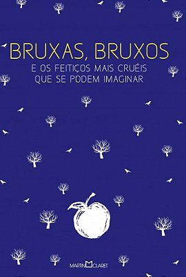 Bruxas, Bruxos E Os Feitiços Mais Cruéis Que Se Podem Imaginar