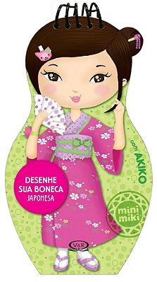 Desenhe Sua Boneca Japonesa Com Akiko - Coleção Minimiki - Livro Com Adesivos E Molde