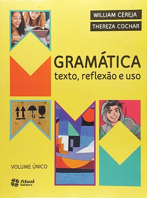 Gramática - Texto, Reflexão E Uso - Volume Único - 5ª Edição