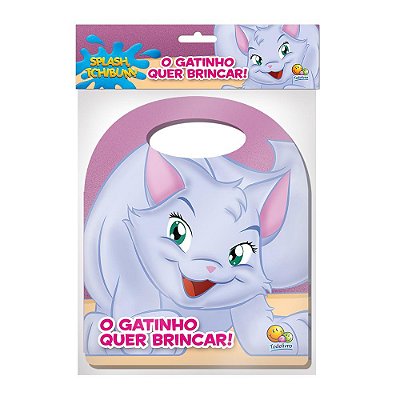 Splash, Tchibum! Livrinho Com Alca: Gatinho Quer B