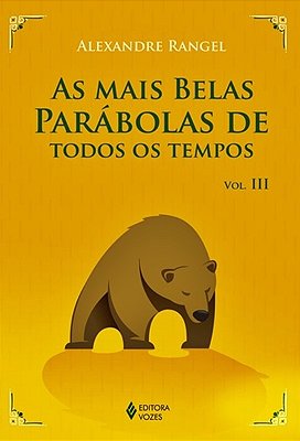 As Mais Belas Parábolas De Todos Os Tempos - Volume 3