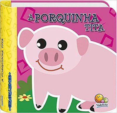 Chacoalhe-Me! - A Porquinha Tita