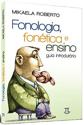 Fonologia, Fonética E Ensino - Guia Introdutório