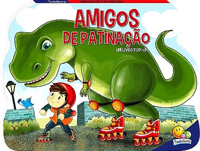 Amigos De Patinação - Livro Pop-Up. - Coleção Dino