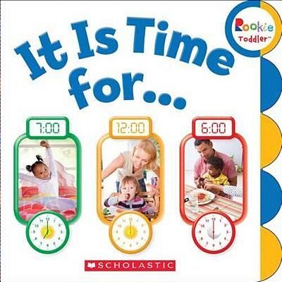 Rookie Toddler It Is Time For... - Board Book