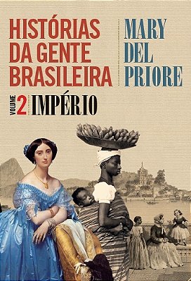 Histórias Da Gente Brasileira. Império - Volume 2