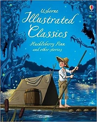 Illustrated Classics Huckleberry Finn And Other Stories - Padded Hardback