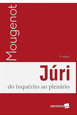 Júri - Do Plenário Ao Inquérito - 5ª Edição