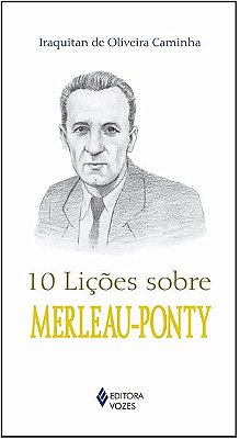 10 Lições Sobre Merleau-Ponty