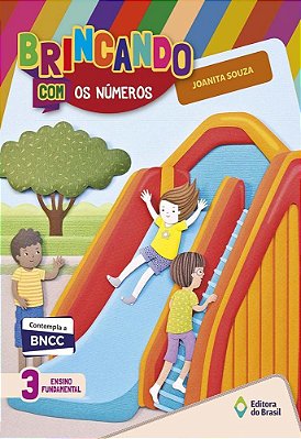 Brincando Com Os Números - 3º Ano - Ensino Fundamental I - Nova Edição
