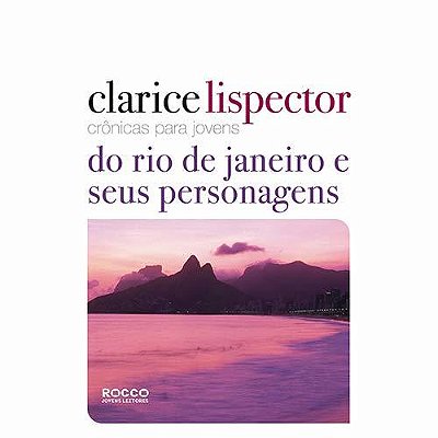 Crônicas Para Jovens: Do Rio De Janeiro E Seus Personagens