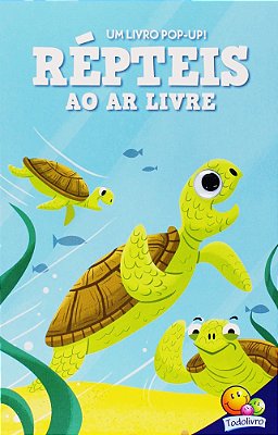 Répteis Ao Ar Livre - Olhinhos Espertos! Um Livro Pop-Up