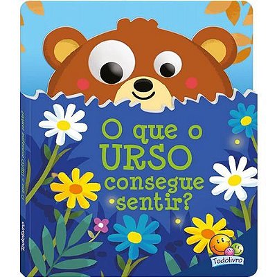 O Que O Urso Consegue Sentir? - Olhinhos Arregalados
