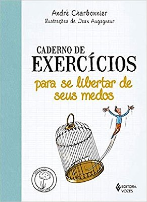 Caderno De Exercicios Para Se Libertar De Seus Medos