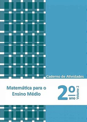 Matemática Para O Ensino Médio - Caderno De Atividades 2° Ano Volume 2