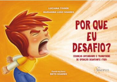 Por Que Eu Desafio? Crianças Entendendo O Transtorno De Oposição Desafiante