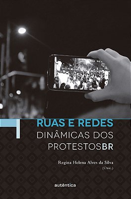 Ruas E Redes Dinâmicas Dos Protestosbr