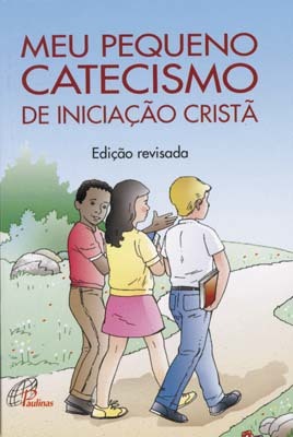 Meu Pequeno Catecismo De Iniciação Cristã Edição Revisada