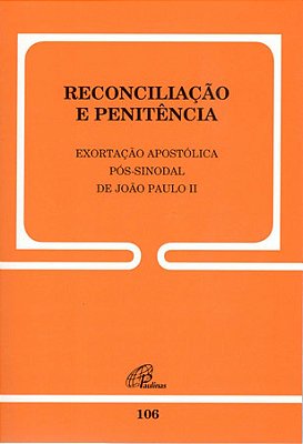 Reconciliação E Penitência - 106 Exortação Apostólica Pós-Sinodal De João Paulo II