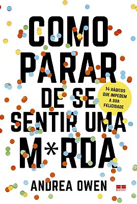 Como Parar De Se Sentir Uma M*rda