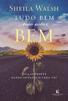 Tudo Bem Não Estar Bem Siga Em Frente Dando Um Passo De Cada Vez