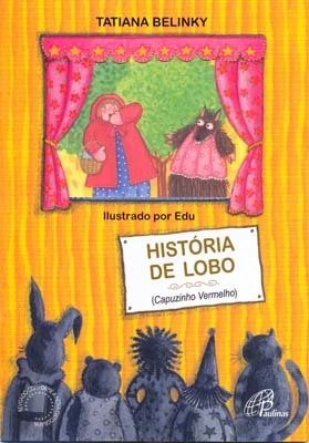 História De Lobo Capuzinho Vermelho, Dos Irmãos Grimm, Contada Pelo Papai De Lenita