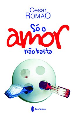 Só O Amor Não Basta