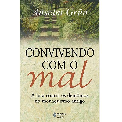 Convivendo Com O Mal A Luta Contra Os Demônios No Monaquismo Antigo