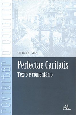 Perfectae Caritatis Textos E Comentários
