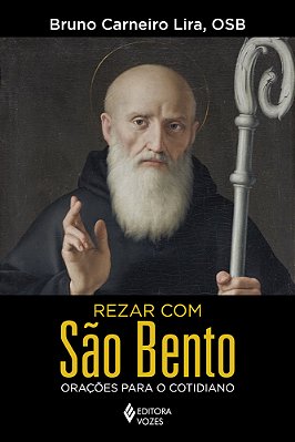 Rezar Com São Bento Orações Para O Cotidiano