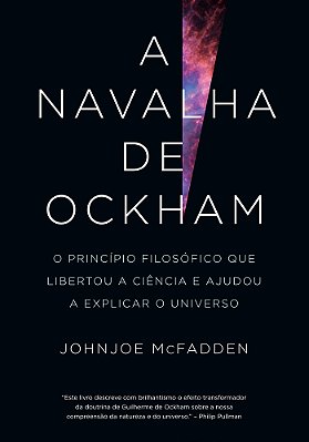 A Navalha De Ockham O Princípio Filosófico Que Libertou A Ciência E Ajudou A Explicar O Universo
