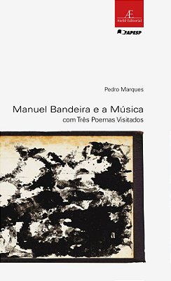 Manuel Bandeira E A Música Com Três Poemas Visitados