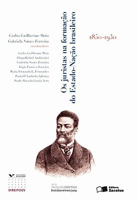 Os Juristas Na Formação Do Estado-Nação Brasileiro (De 1850 A 1930) - 1ª Edição De 2010